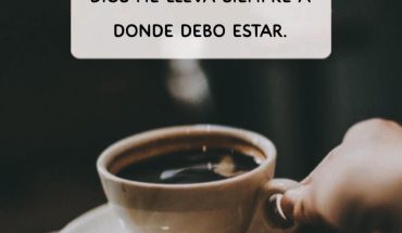 Que la voluntad de Dios me lleva siempre a donde debo estar