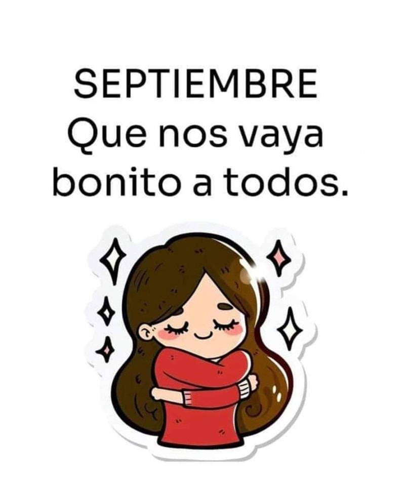 Septiembre que nos vaya bonito a todos