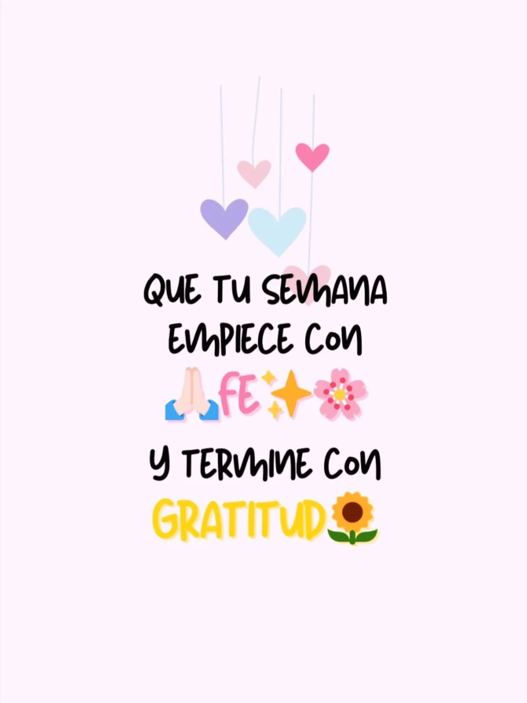 Que tu semana empiece con Fe y termine con Gratitud