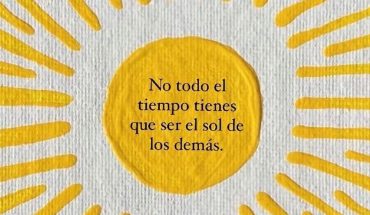 No todo el tiempo tienes que ser el sol de los demás