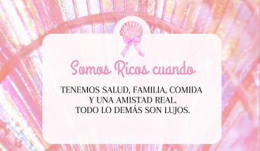 Somos ricos cuando tenemos salud, familia, comida y una amistad real