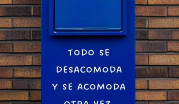 Todo se desacomoda y se acomoda otra vez. Tranqui, un día a la vez