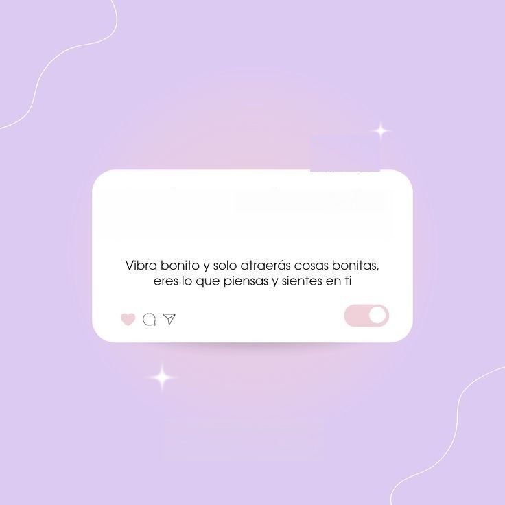 Vibra bonito y solo atraeras cosas bonitas, eres lo que piensas y sientes en ti