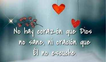 No hay corazón que Dios no sane, ni oración que Él no escuche