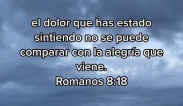 El dolor que has estado sintiendo no se puede comparar con la alegría que viene. Romanos 8: 18