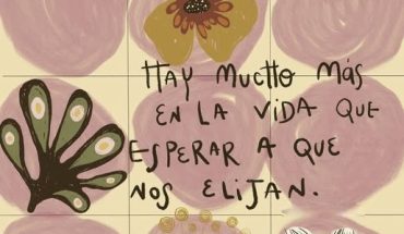 Hay mucho más en la vida que esperar a que nos elijan
