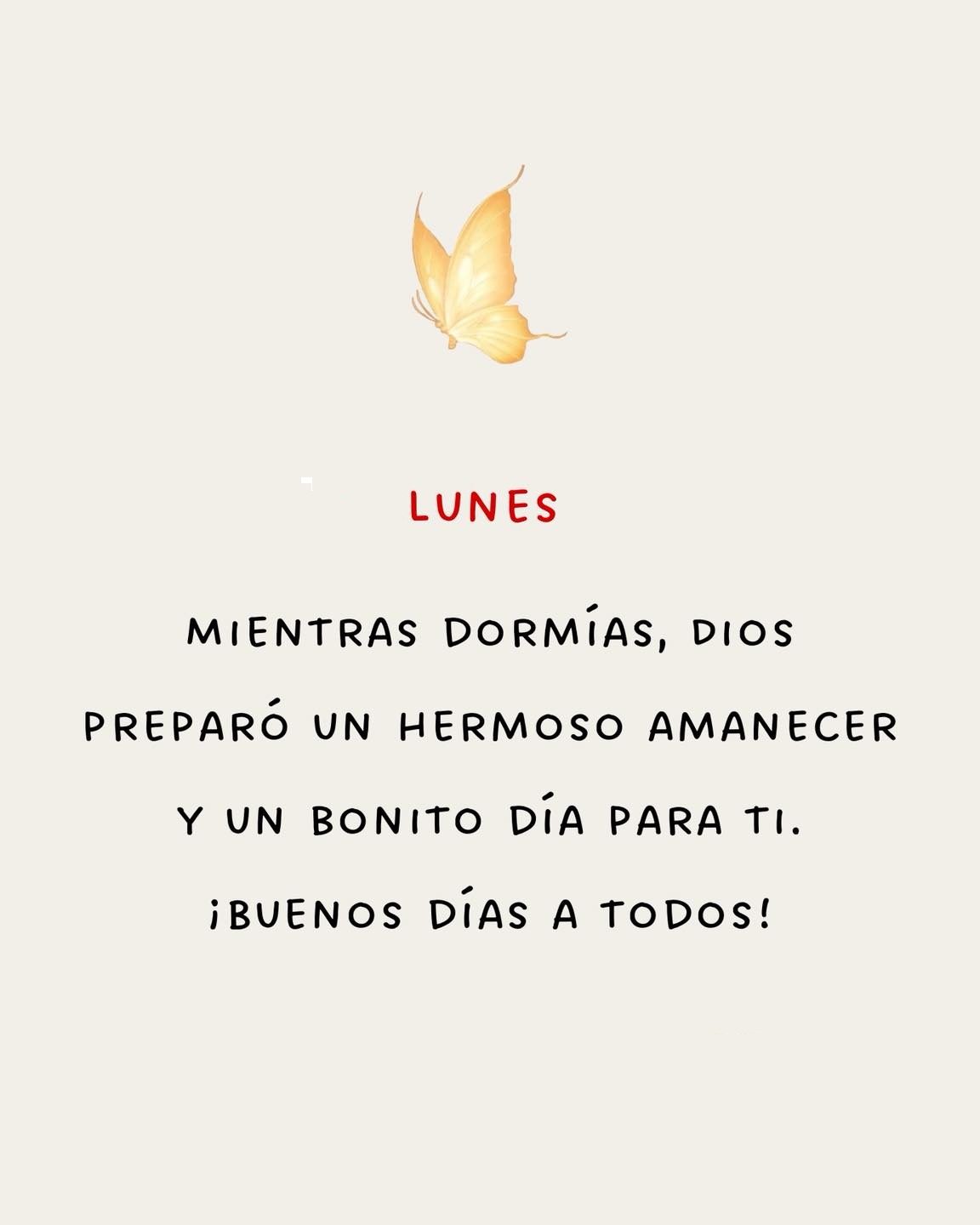 Lunes Mientras dormías, Dios preparo un hermoso amanecer y un bonito día para ti