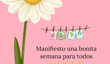 Manifiesto una bonita semana para todos