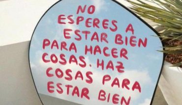 No esperes a estar bien para hacer cosas. Haz cosas para estar bien