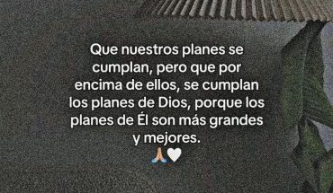 Que nuestros planes sea cumplan, pero que por encima de ellos, se cumplan los planes de Dios