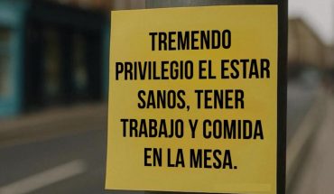 Tremendo privilegio el estar sanos, tener trabajo y comida en la mesa