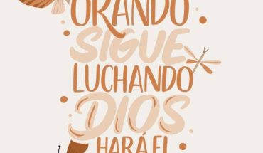 Sigue orando sigue luchando Dios hará el resto