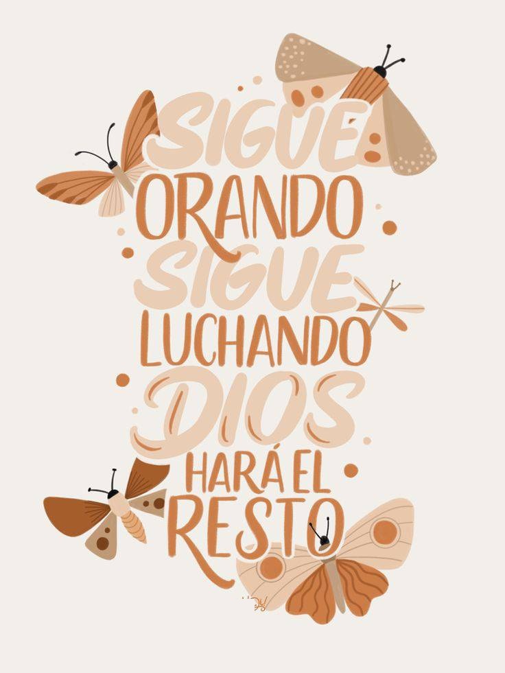 Sigue orando sigue luchando Dios hará el resto