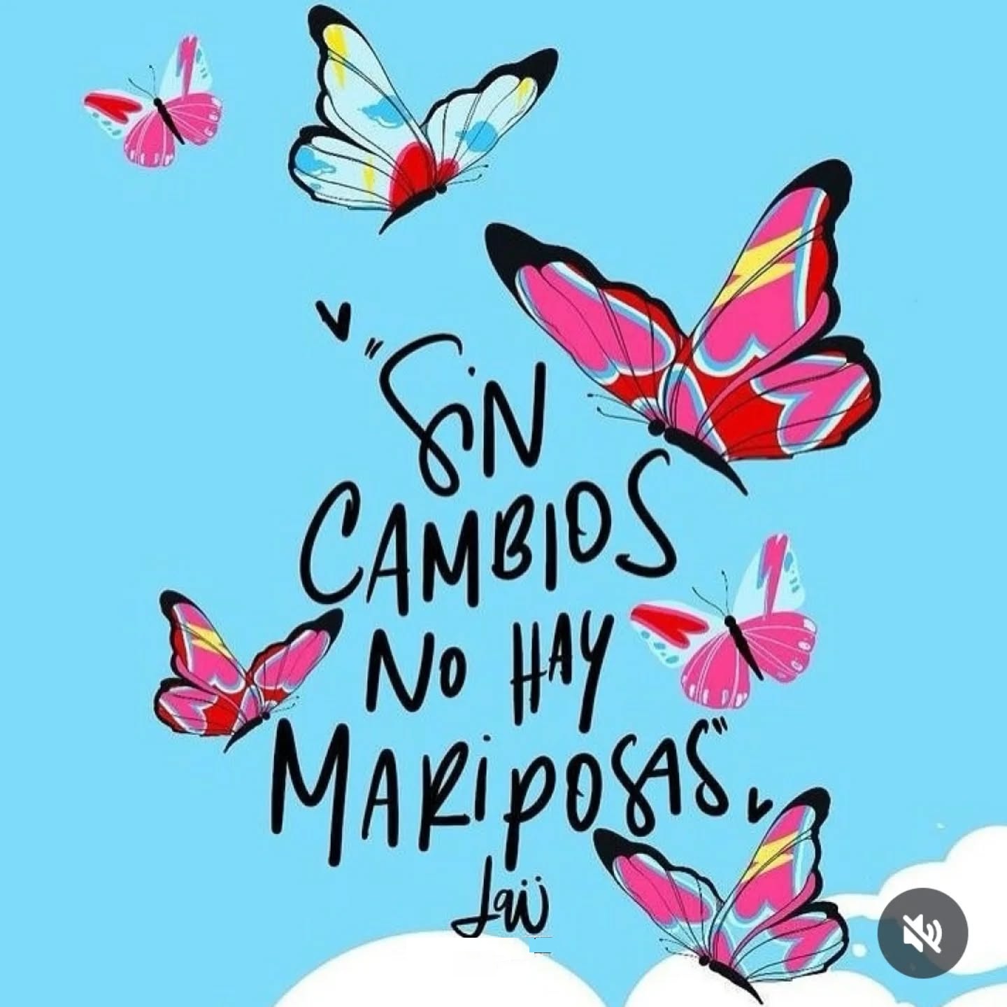 Sin cambios no hay mariposas