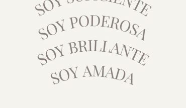 Soy suficiente Soy poderosa Soy brillante Soy amada