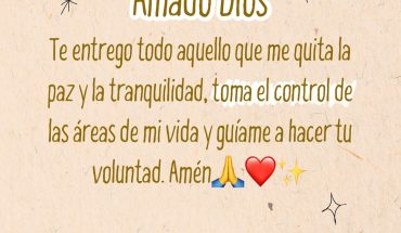 Amado Dios te entrego todo aquello que me quita la paz y la tranquilidad