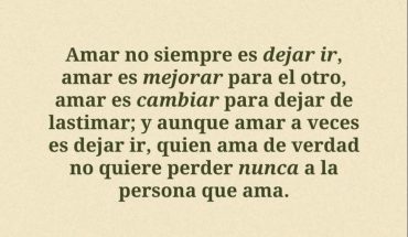 Amar no siempre es dejar ir, amar es mejorar para el otro