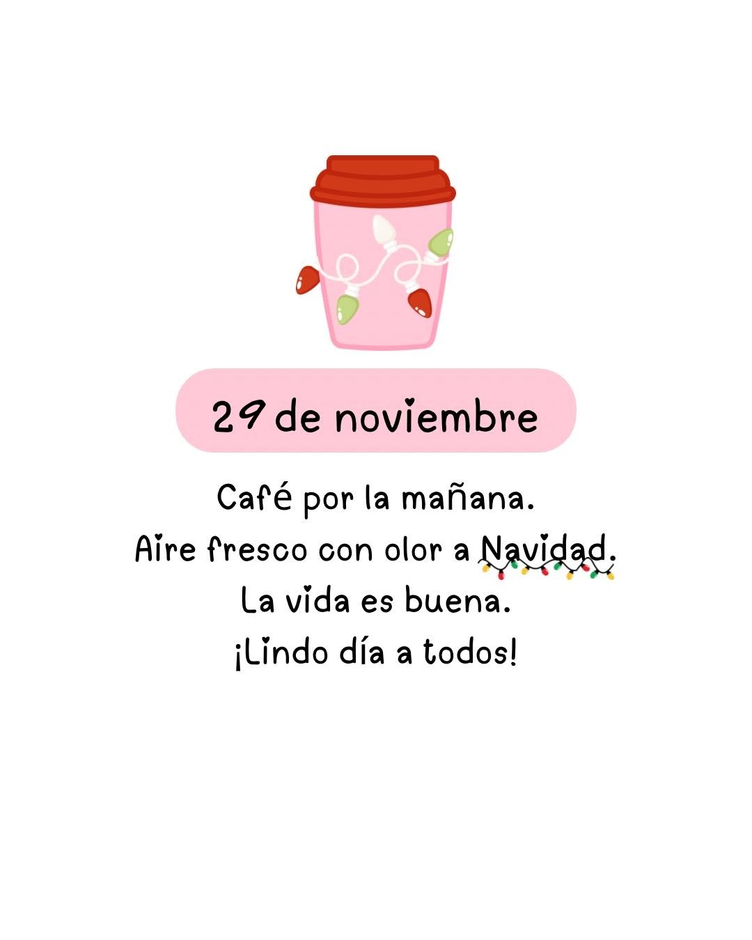 29 de Noviembre Café por la mañana. Aire fresco con olor a navidad