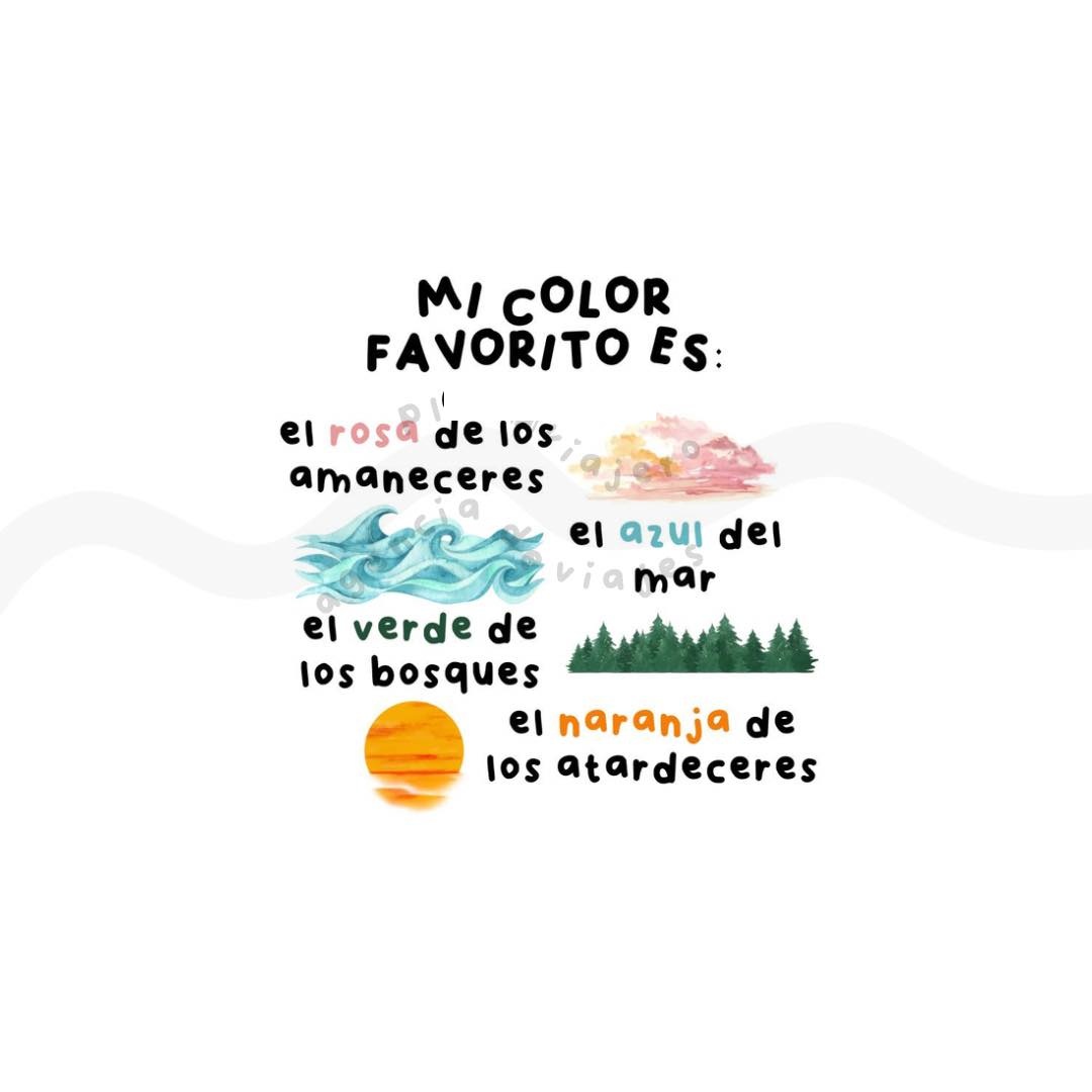 Mi color favorito es: El rosa de los amaneceres. El azul del mar