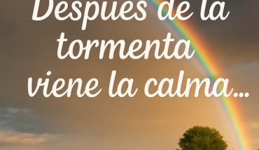 Después de la tormenta viene la calma...