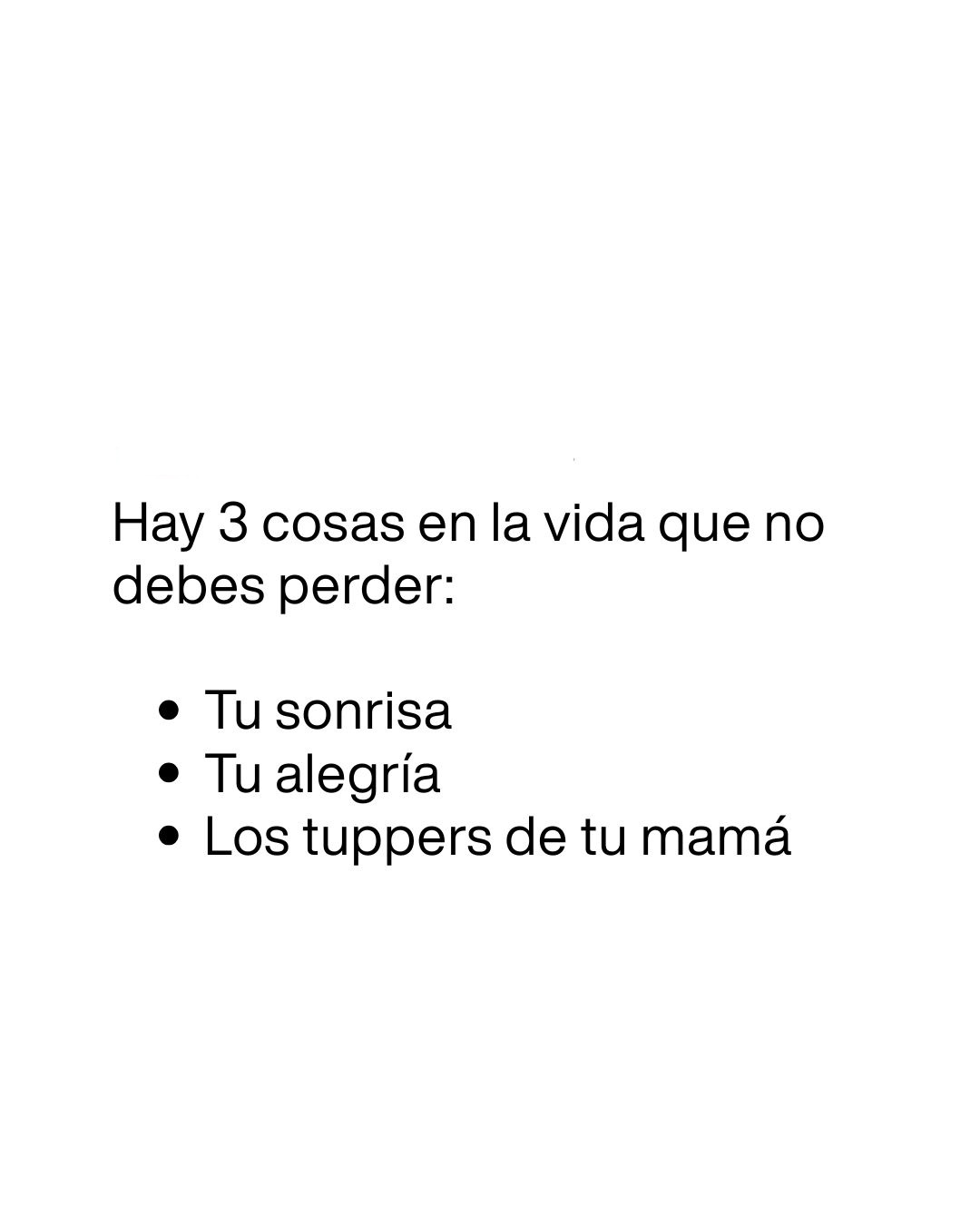 Hay 3 cosas en la vida que no debes perder: