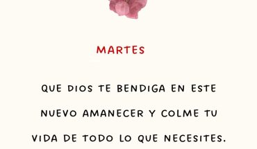 Martes Que Dios te bendiga en este nuevo amanecer