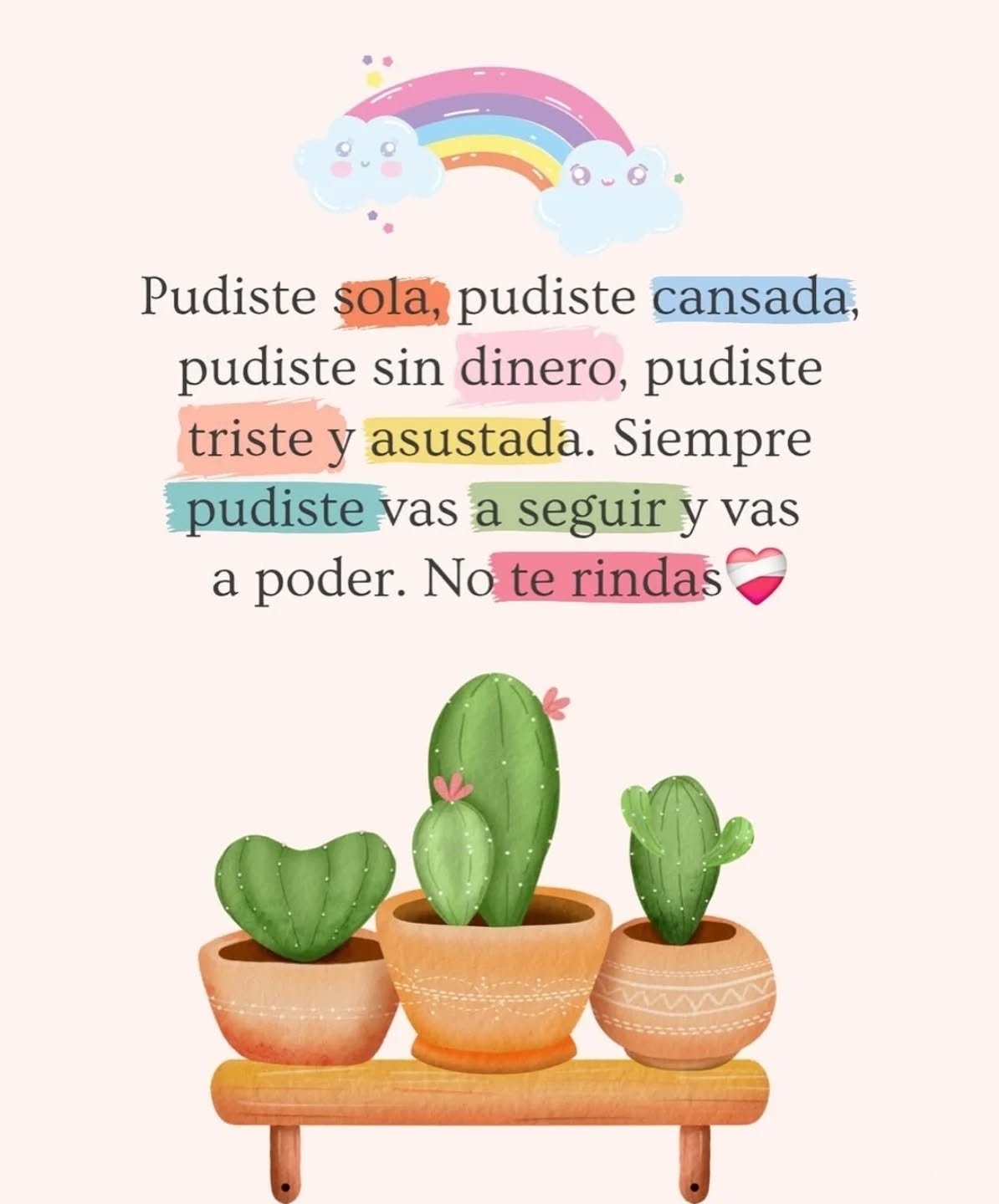 Siempre pudiste vas a seguir y a poder. No te rindas