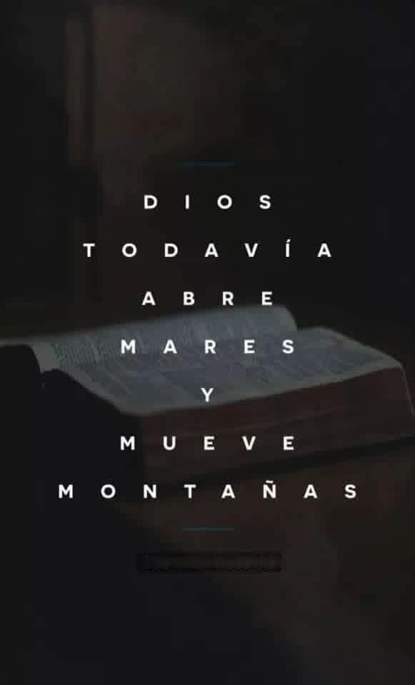 Dios todavía abre mares y mueve montañas
