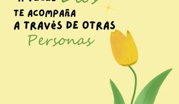 A veces Dios te acompaña através de otras personas