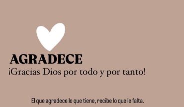 Agradece ¡Gracias Dios por todo y por tanto!