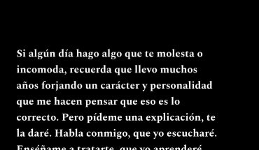 Si algún día hago algo que te molesta o incomoda