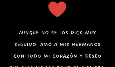 Aunque no se los diga muy seguido. Amo a mis hermanos con todo mi corazón