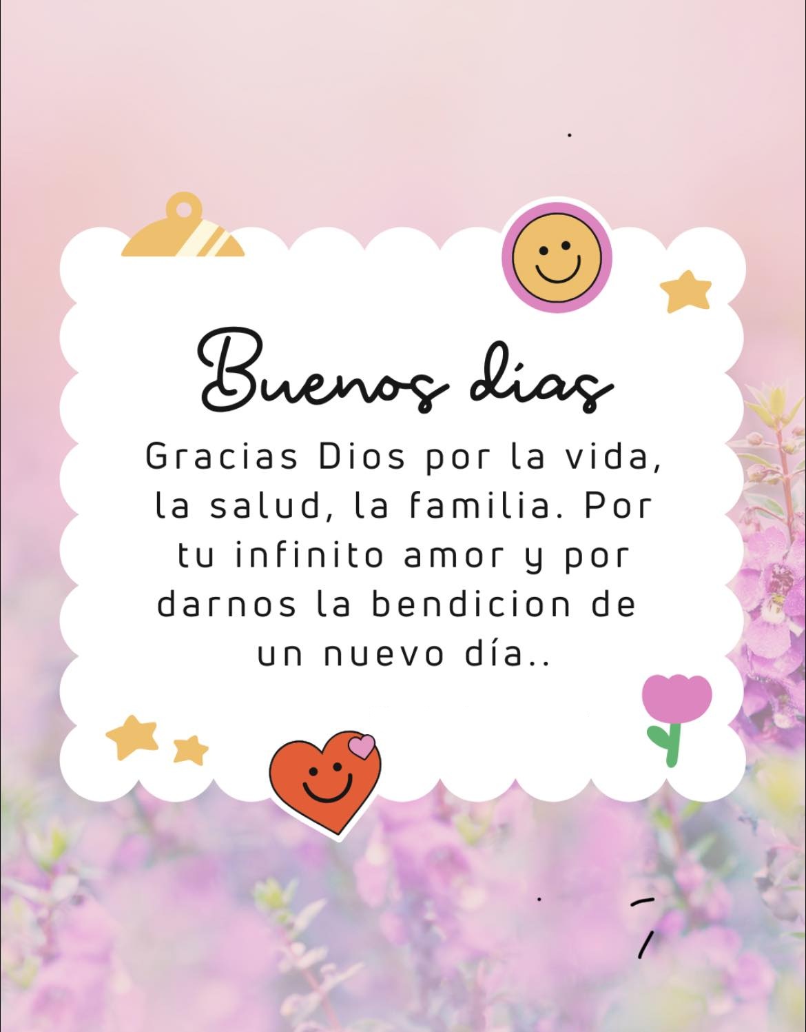 Buenos días Gracias Dios por la vida, la salud, la familia