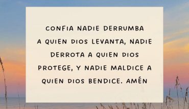 Confía nadie derrumba a quien Dios levanta, nadie derrota a quien Dios protege