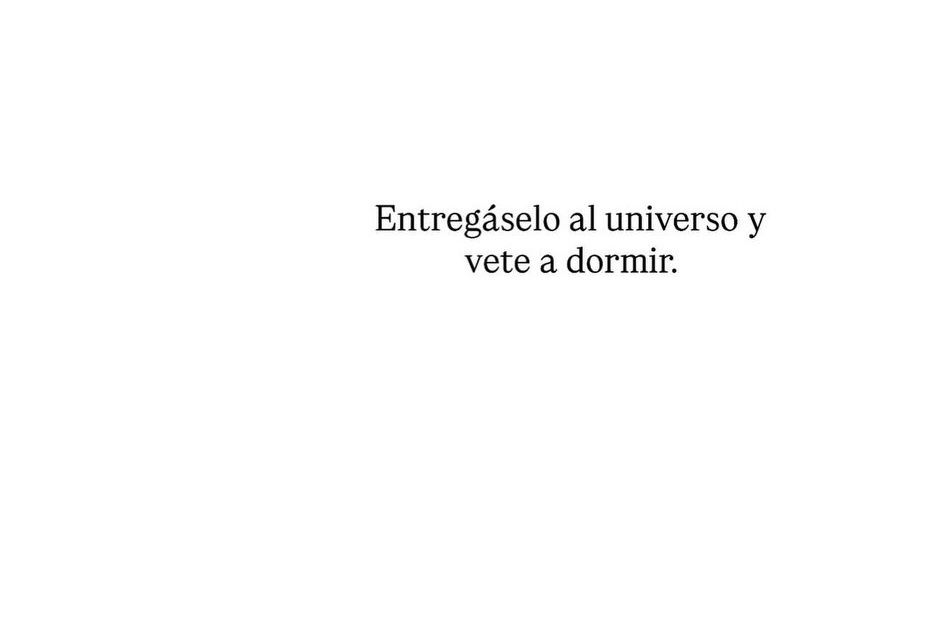 Entrégaselo al universo y vete a dormir