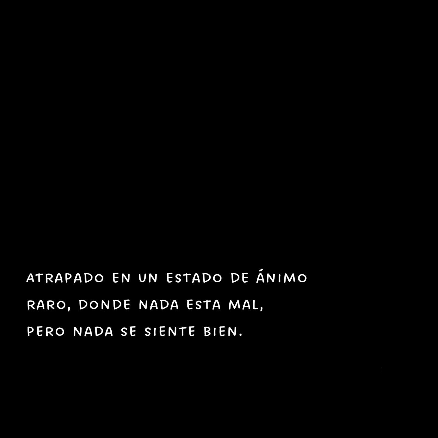 Atrapado en un estado de animo raro