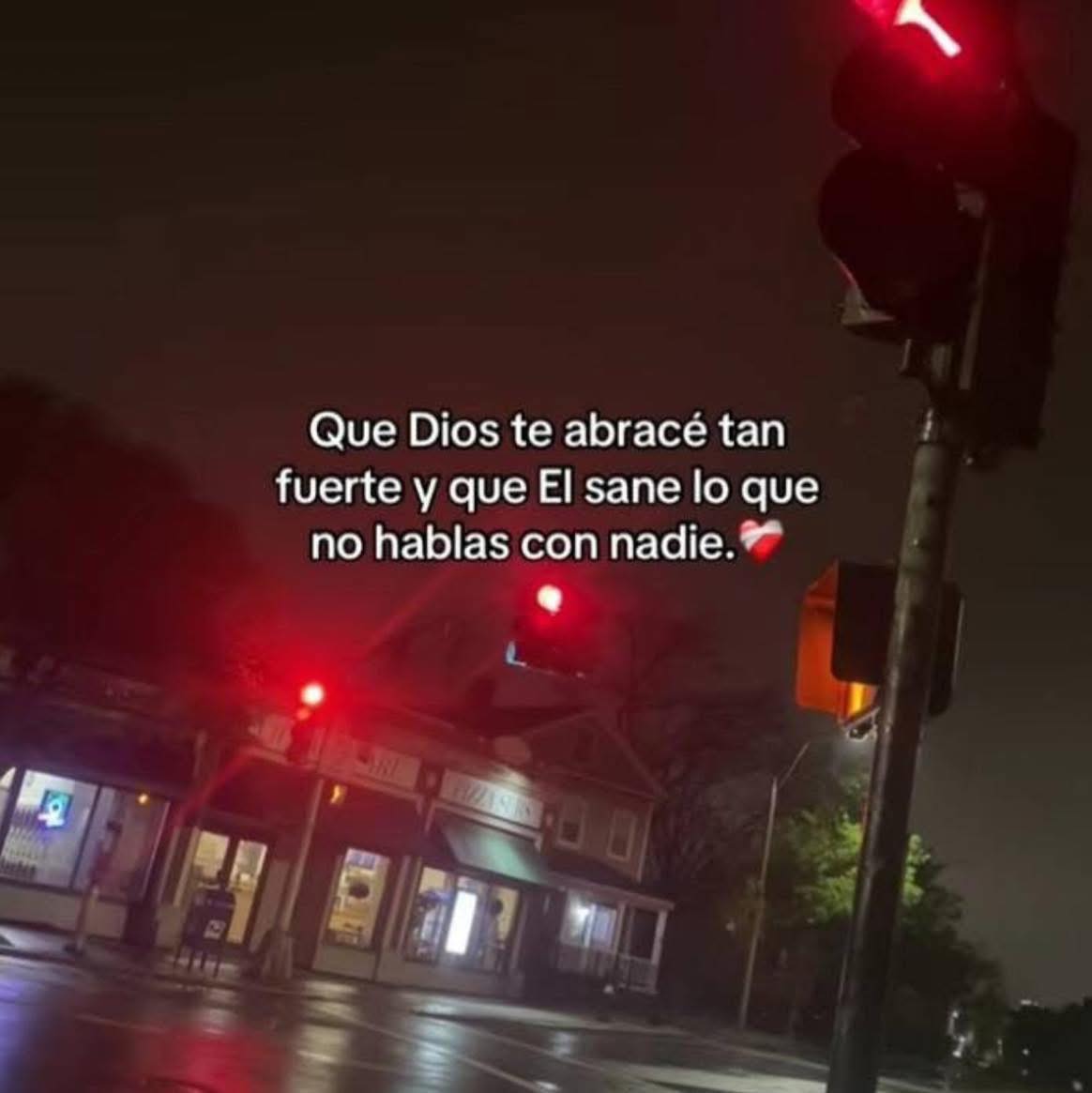 Que DIOS te abracé tan fuerte y que El sane lo que no hablas con nadie