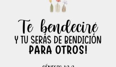 Te bendeciré y tu serás de bendición para otros! Génesis 12:2