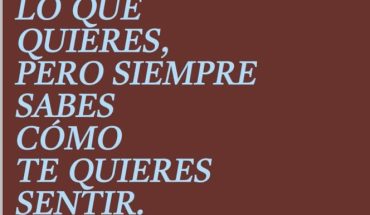 No siempre sabes lo que quieres