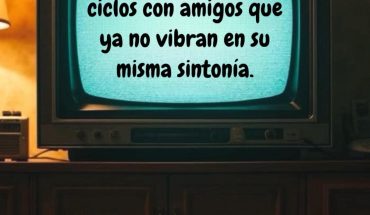 Normalice cerrar ciclos con amigos que ya no vibran en su misma sintonía