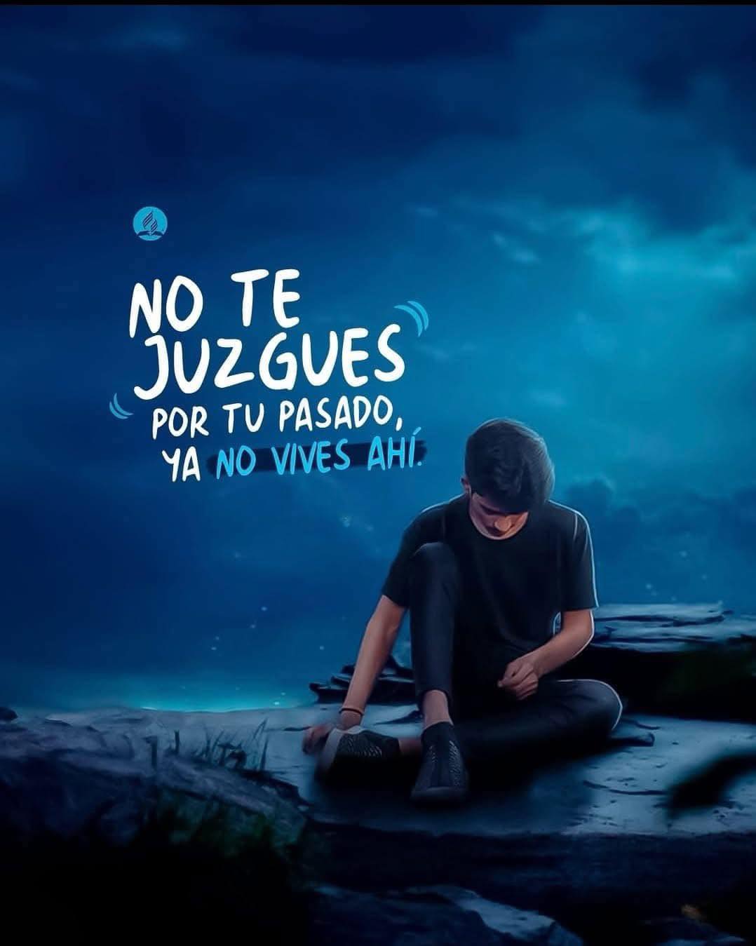 No te juzgues por tu pasado, ya no vives ahí