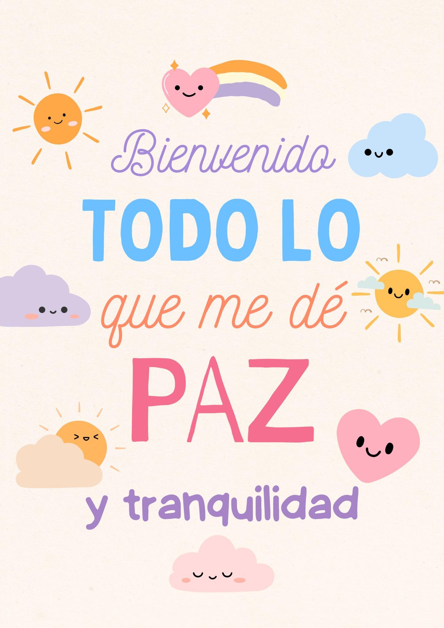 Bienvenido todo lo que me dé paz  y tranquilidad
