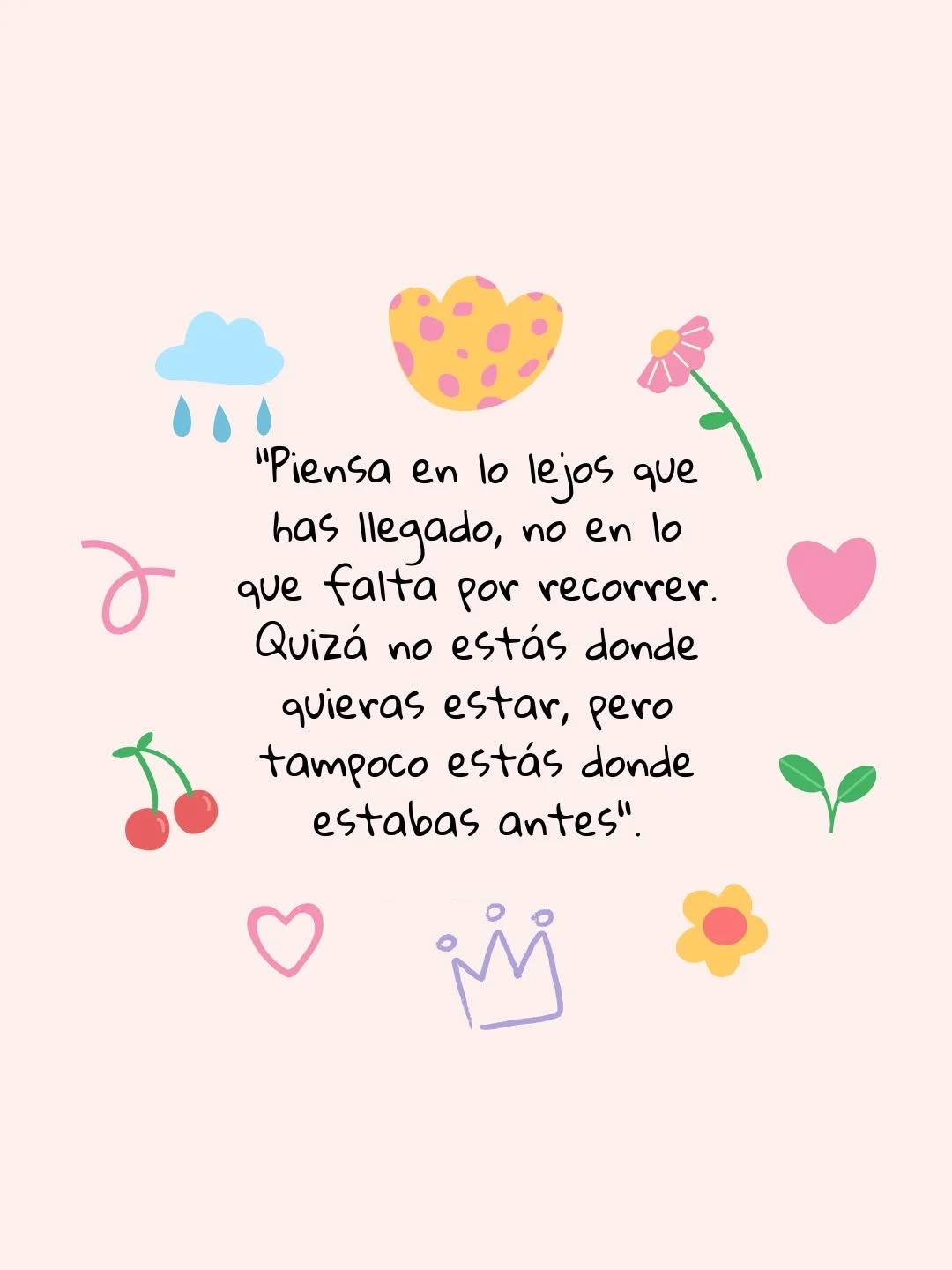 Piensa en lo lejos que has llegado, no en lo que falta por recorrer