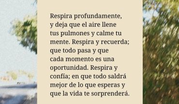 Respira profundamente, y deja que el aire llene tus pulmones y calme tu mente