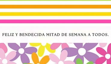 Feliz y bendecida mitad de semana a todos