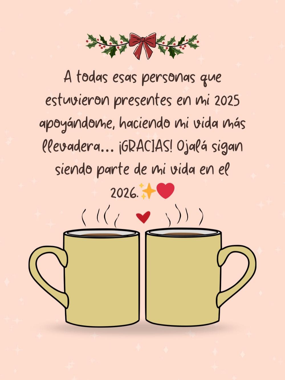 A todas esas personas estuvieron presentes en el 2025 haciendo mi vida llevadera..