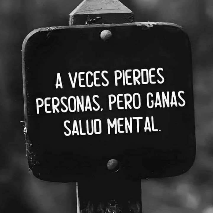 A veces pierdes personas, pero ganas salud mental