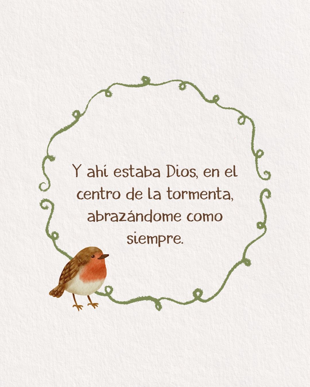 Y ahí estaba Dios, en el centro de la tormenta, abrazándome como siempre