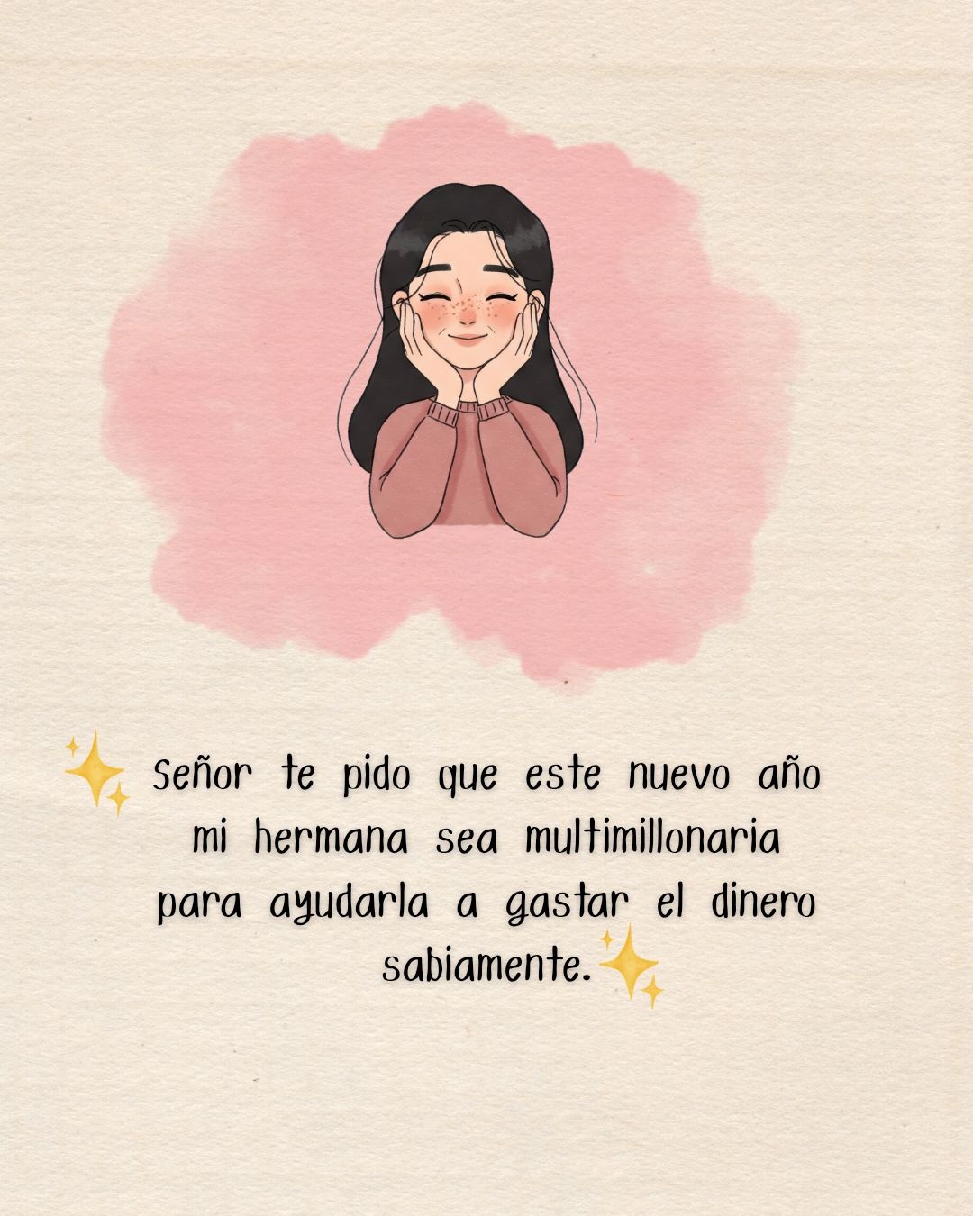 Señor te pido que este nuevo año mi hermana sea multimillonaria