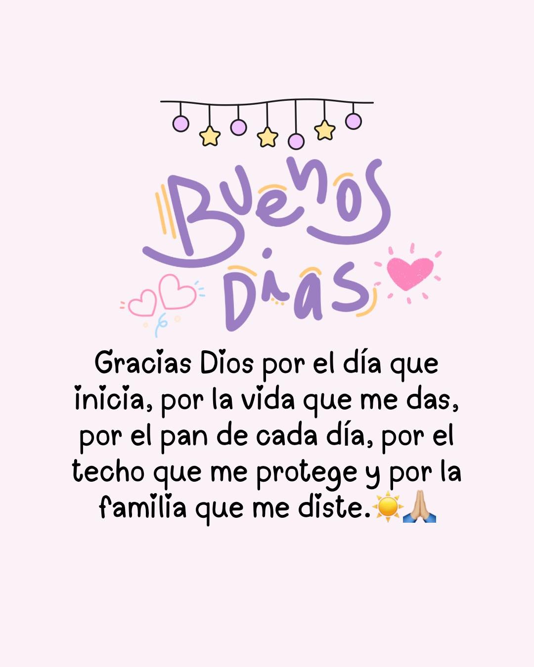 Buenos días Gracias Dios por el día que inicia, por la vida que me das